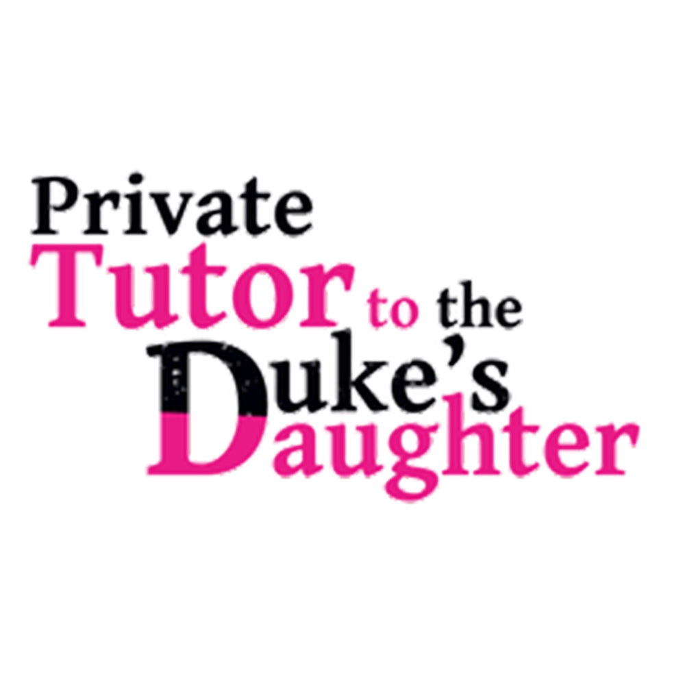 PRIVATE TUTOR TO THE DUKE'S DAUGHTER